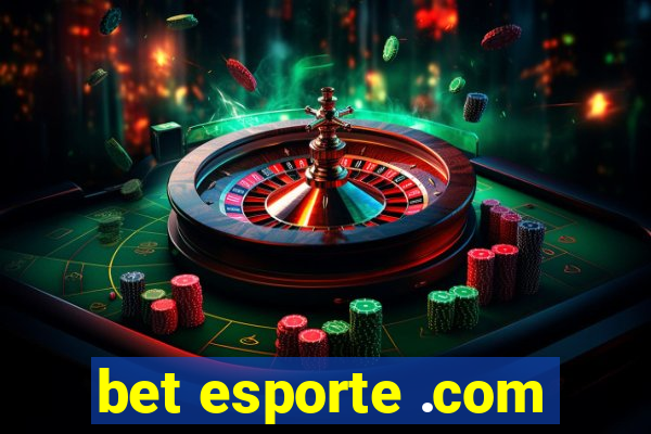 bet esporte .com